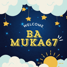 a welcome sign for ba muka67 with clouds and stars