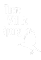 a black and white drawing of a bird with the words there will be spring written above it