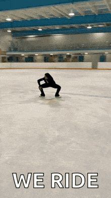 a person is ice skating on a rink with the words `` we ride '' written on the bottom .