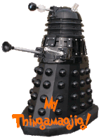 a picture of a dalek with the words my thingamajig written on it