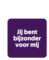 a purple square with the words jij bent bijzonder voor mij written on it