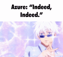 a picture of a white haired anime character with the words " azure : indeed indeed "