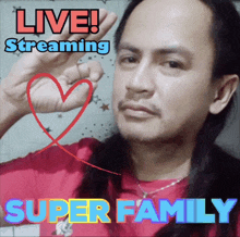 a man in a red shirt with the words live streaming super family on the bottom