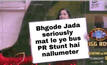 a woman is holding a sign that says bhgode jada seriously mat le ye bus pr stunt hai nallmeter