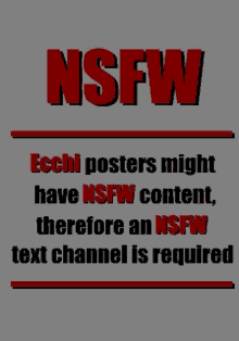 a sign that reads ecchi posters might have nsfw content therefore an nsfw text channel is required