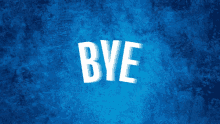 a blue background with the word bye in white