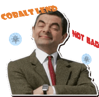 a sticker of mr bean with the words cobalt lend and not bad on it