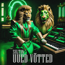 a lion in a green outfit is playing a piano with the words sultan uued votted below it