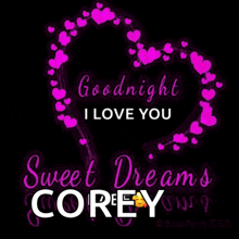 a sign that says goodnight i love you sweet dreams corey on it