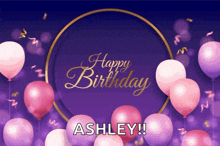 a birthday card for ashley with pink balloons