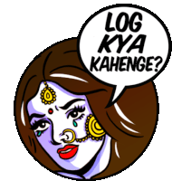 a cartoon drawing of a woman with a speech bubble that says log kya kahenge