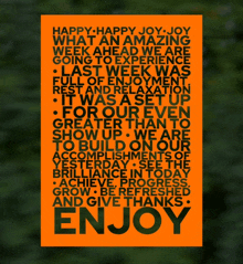 a poster that says " happy happy joy joy what an amazing week ahead we are going to experience "