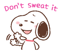 a cartoon of snoopy with the words " don 't sweat it " above him