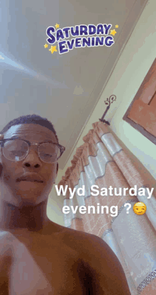 a shirtless man with glasses and the words saturday evening wyd saturday evening written above him