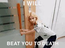 a girl in a striped shirt is holding a baseball bat with the words " i will beat you to death " below her