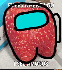 a drawing of a strawberry with the words i see amogus