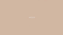 the word mood is written on a beige background .