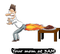 a cartoon of a man with fire coming out of his butt and the words " your mom at 3am "