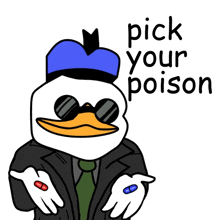 a cartoon of donald duck holding two pills with the words pick your poison behind him