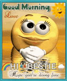 a smiley face says good morning hi bestie hope you are doing fine