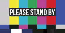 a colorful sign that says please stand by on it