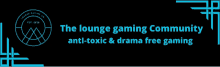 the lounge gaming community anti-toxic & drama free gaming logo