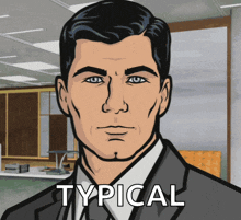 a cartoon of archer says typical on the bottom right