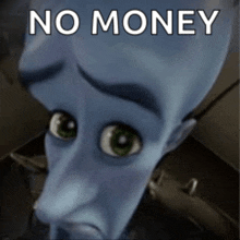 a picture of a cartoon character with the words no money written on it