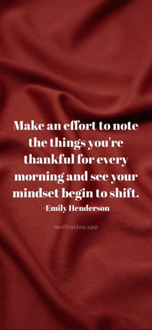 make an effort to note the things you 're thankful for every morning and see your mindset begin to shift .