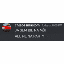 chlebasmaslom today at 8:05 pm ja sem bil na masi ale ne na party