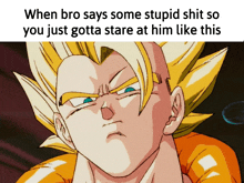 a picture of a cartoon character with the caption " when bro says some stupid shit so you just gotta stare at him like this "