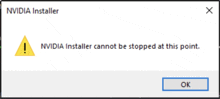 a nvidia installer cannot be stopped at this point message