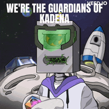 a cartoon drawing of a robot with the words " we 're the guardians of kadena "