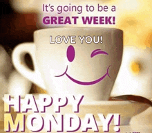 a cup of coffee with a smiley face on it and the words `` it 's going to be a great week ! ''