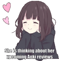 she is thinking about her upcoming anki reviews with hearts around her