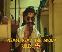 a man with a mustache and sunglasses is asking to read the rules