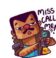 a cartoon of a man holding a cell phone with the words miss call me