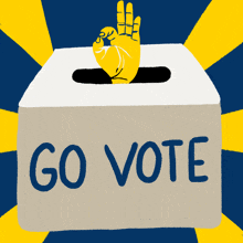 an illustration of a hand sticking out of a ballot box that says " go vote "