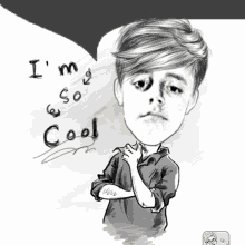 a black and white drawing of a boy with the words i 'm so cool above his head