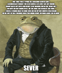 a frog in a suit sits on a chair with the word sever written below it