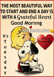 the most beautiful way to start and end a day is with a grateful heart good morning it 's tuesday