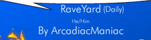 a blue background with the words rave yard ( daily )