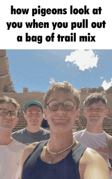 a group of men are posing for a picture with a caption that says how pigeons look at you