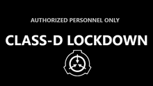 a sign that says `` authorized personnel only class-d lockdown '' with a scp symbol .