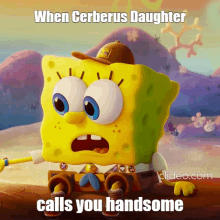 a cartoon of spongebob with a caption that says when cerberus daughter calls you handsome