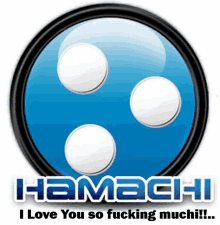 a blue circle with three white balls and the words hamachi i love you so fucking much