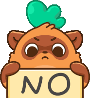 a cartoon animal is holding a sign that says " no "