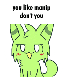 a pixel art drawing of a green cat with the words " you like manip don 't you "