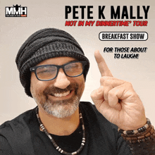 a poster for pete k mally 's not in my dinnertime tour breakfast show for those about to laugh