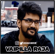 a picture of a man with glasses and the name vaipulla raja